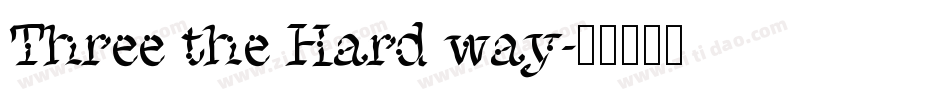 Three the Hard way字体转换